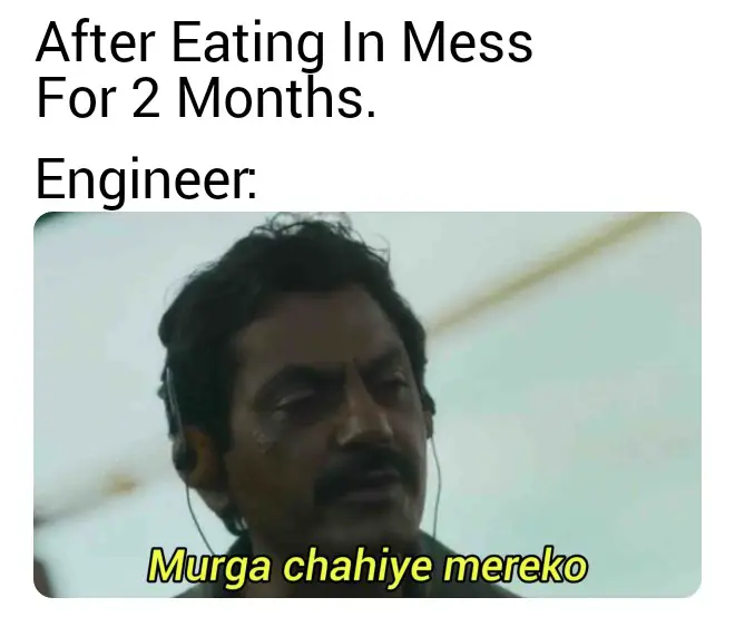Engineering life meme on hostel food.