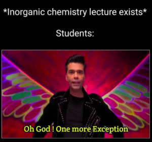 Inorganic chemistry exception rule meme