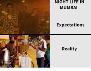 night life in mumbai expectation vs reality meme
