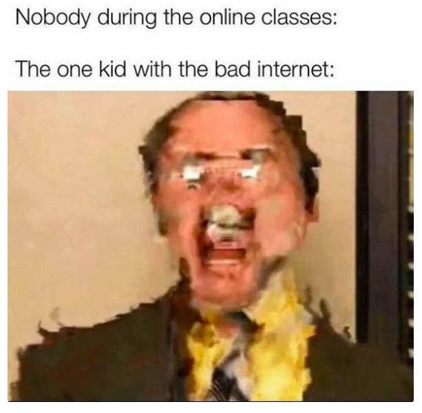 bad internet in online classes meme