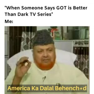 America Ka Dalal Meme america ka dalal behenchod meme on dark tv series