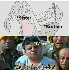 mujhe kyun toda meme on brother and sister