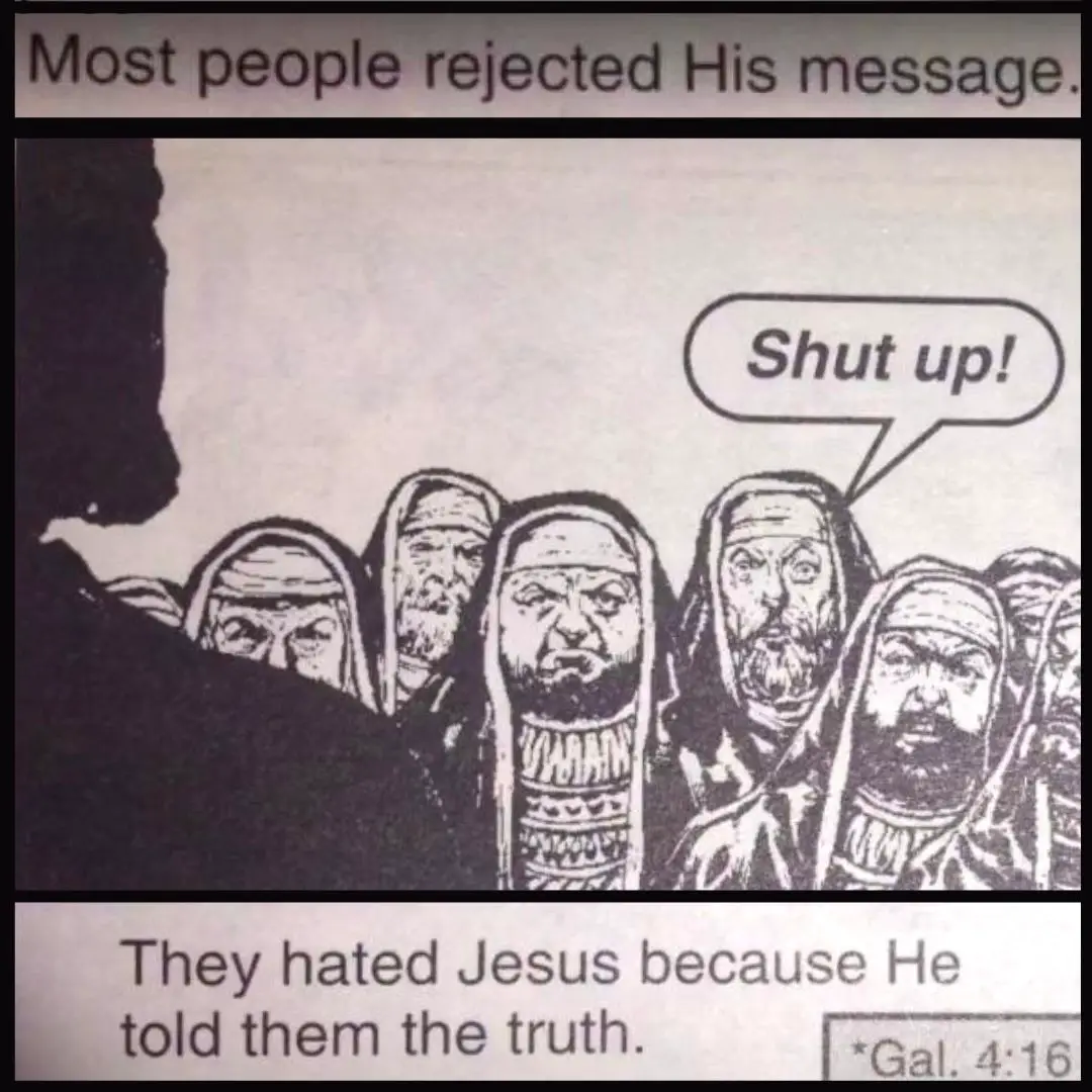 They Hated Jesus Meme Template on Most People Rejected His Message
