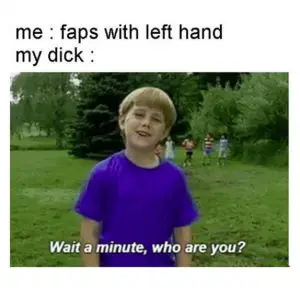 fapping meme on left hand