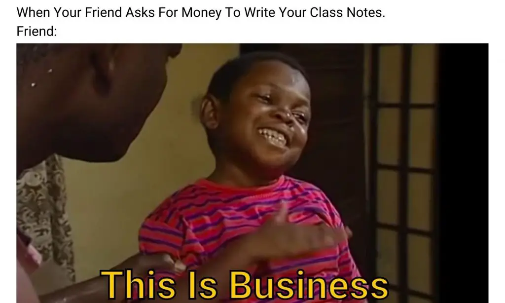 This Is Business Meme Ft. Class Notes & Friend