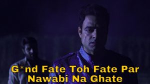 Gand Fate Toh Fate Par Nawabi Na Ghate meme template of Bhaukaal