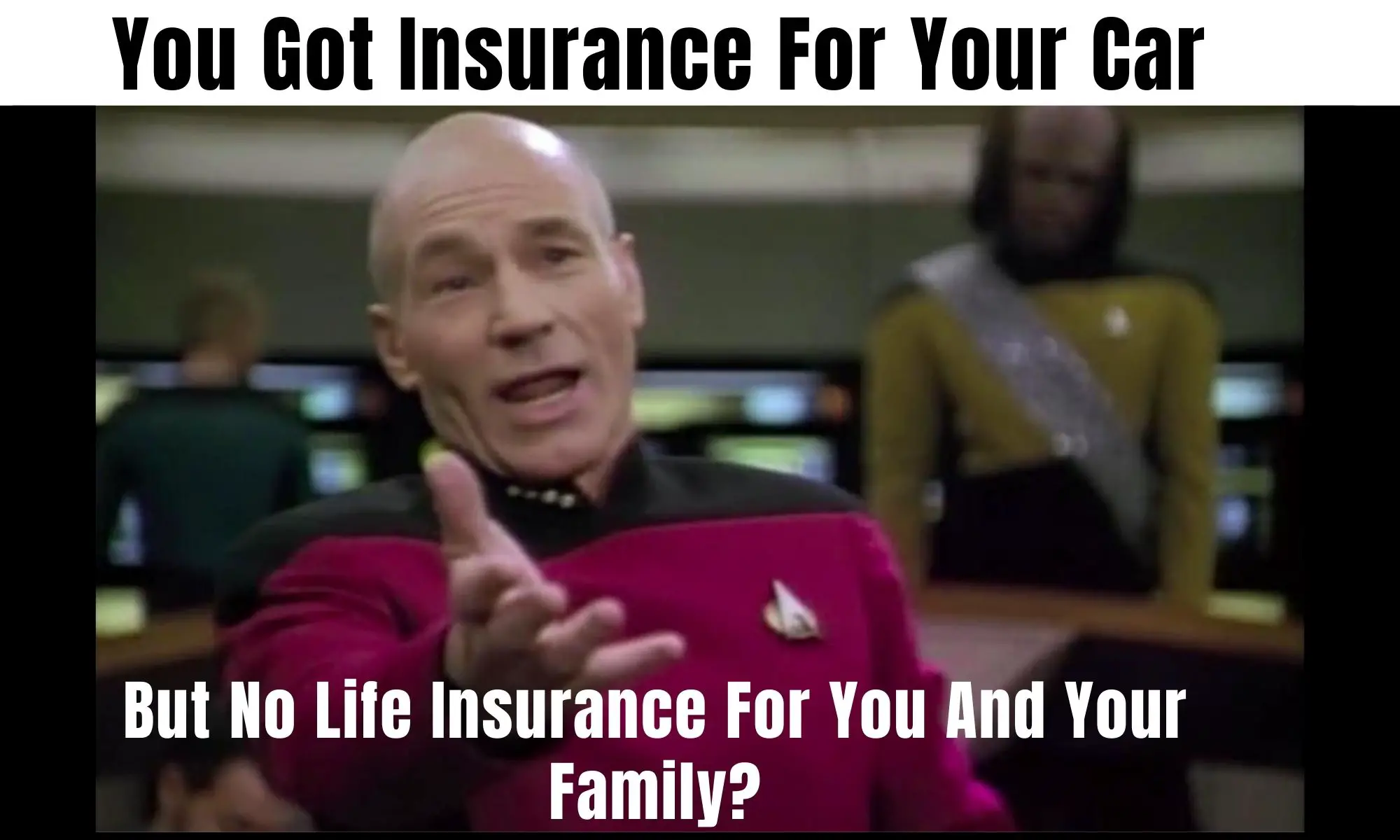Life Insurance meme on Picard