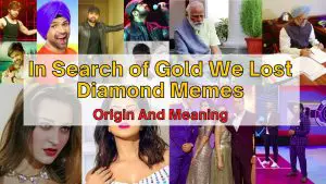 In Search of Gold We Lost Diamond Meme