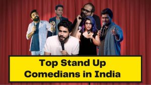Best Indian Stand Up Comedians