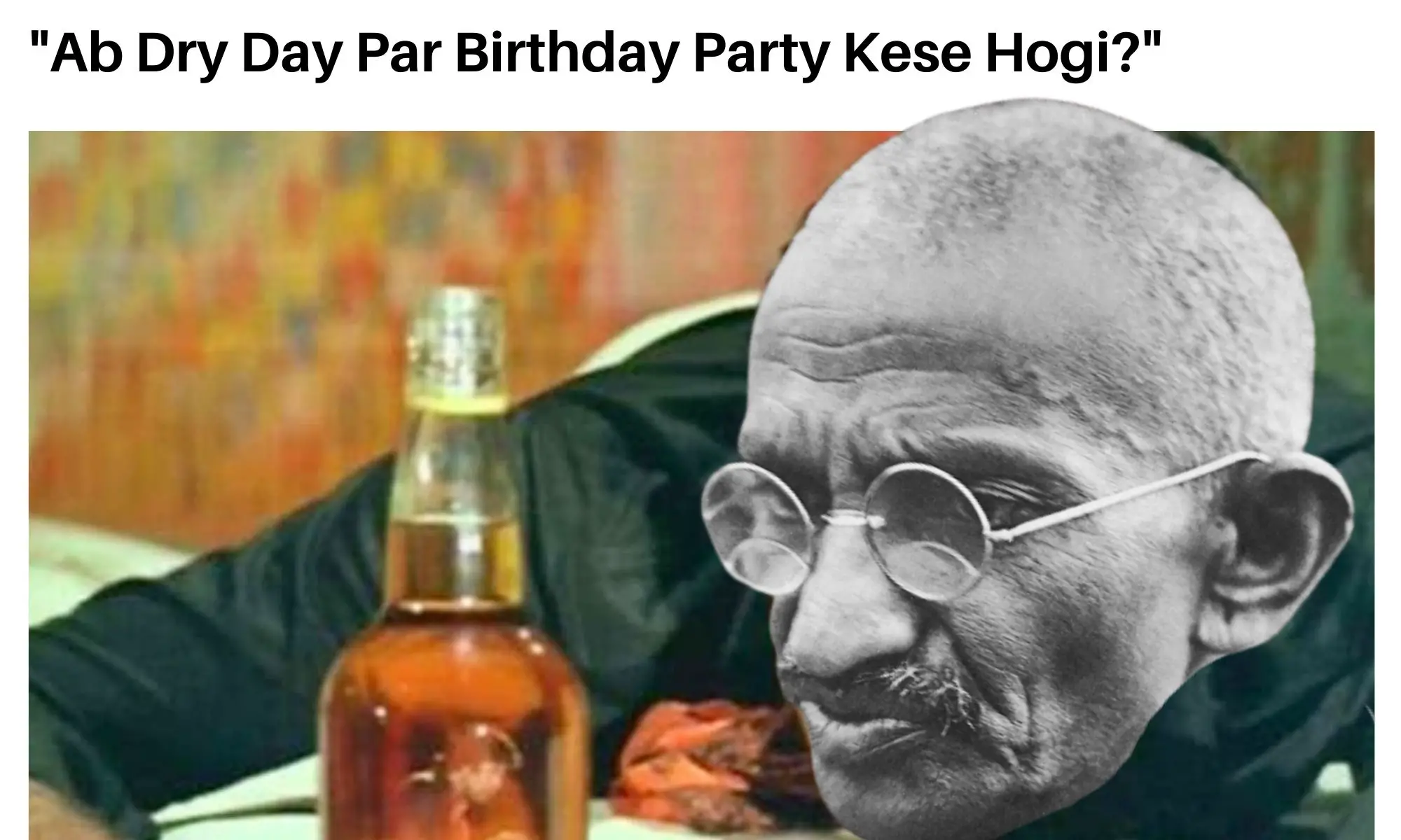 Gandhiji Birthday Meme Ft. Dry Day