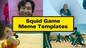 Squid Games Meme Templates