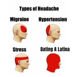 Dating A Latina Meme on types of headaches