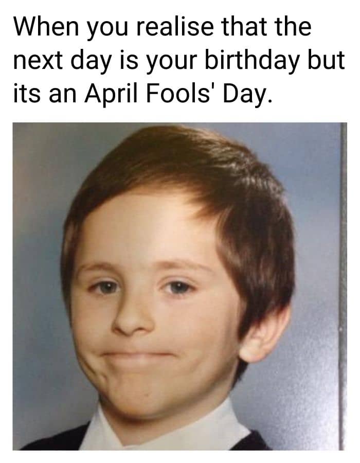 April Fools Meme on Birthday