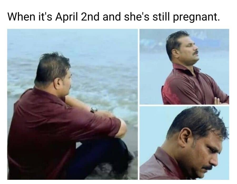 When it's April 2nd and she's still pregnant meme