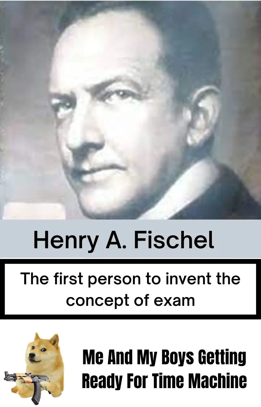 Who Invented Exams Meme on Henry A. Fischel