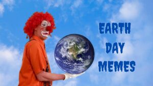 Funny Earth Day Memes on April 22