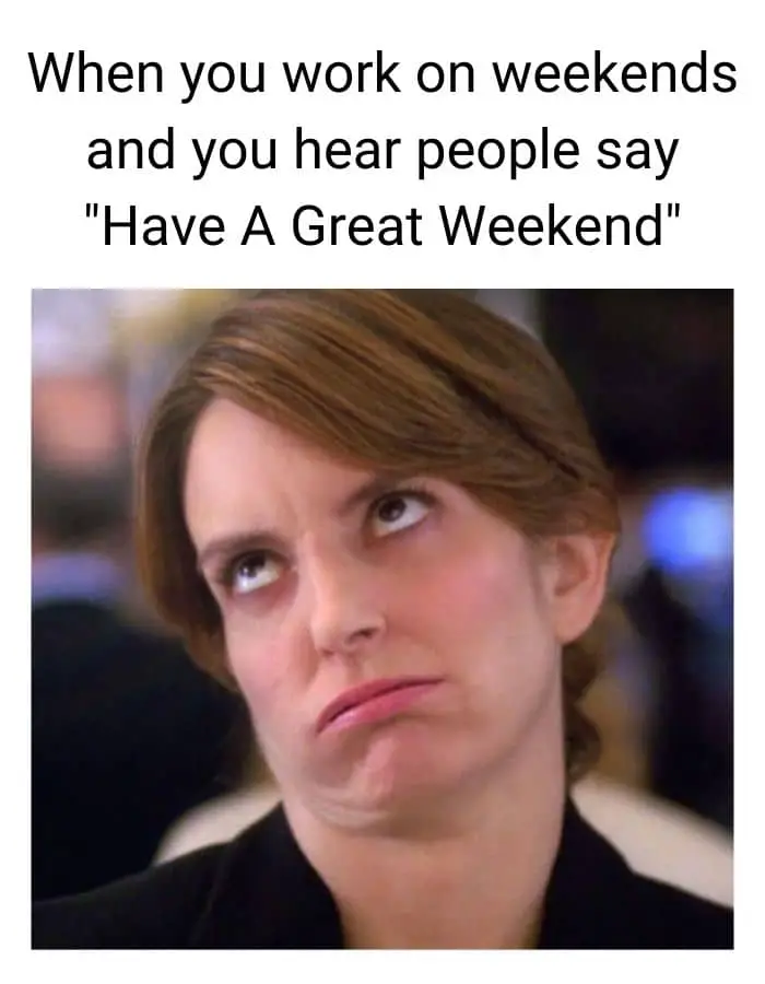 Have A Great Weekend Meme