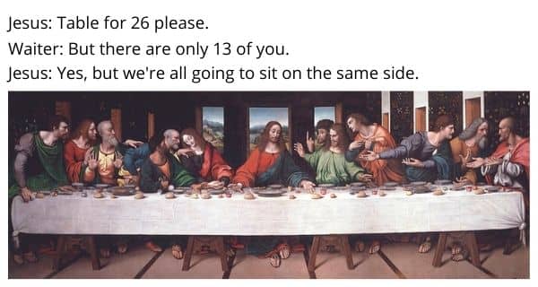 Last Supper Meme on Seating Arrangement