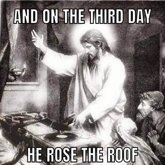 The Third Day He Rose Again meme on Easter
