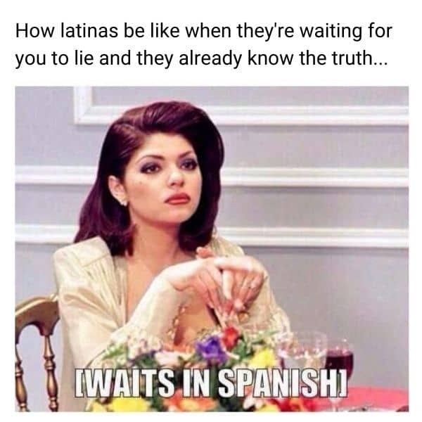 Waits In Spanish meme on Latina