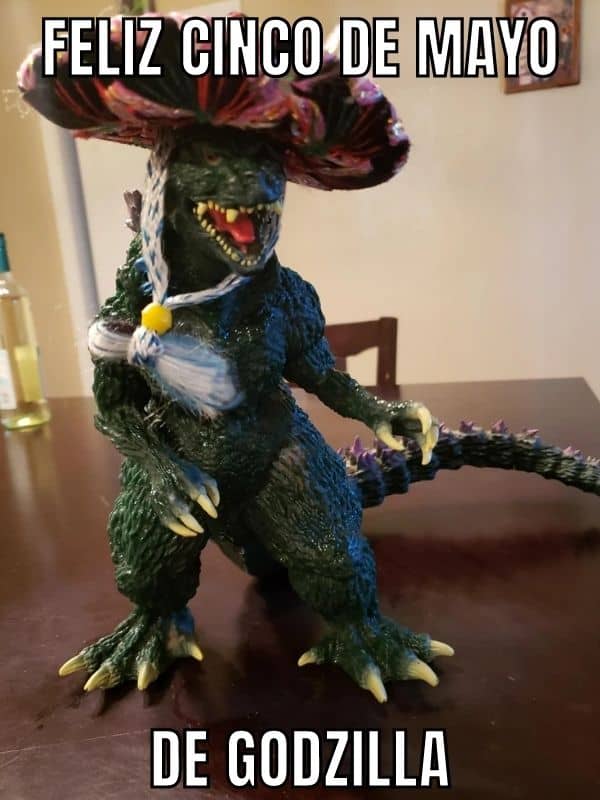 Feliz Cinco De Mayo Meme on Godzilla