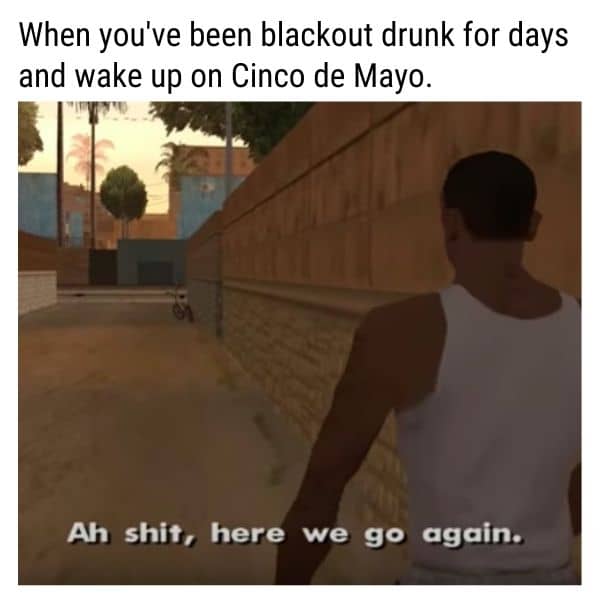 Funny Cinco de Mayo Meme on Drunk