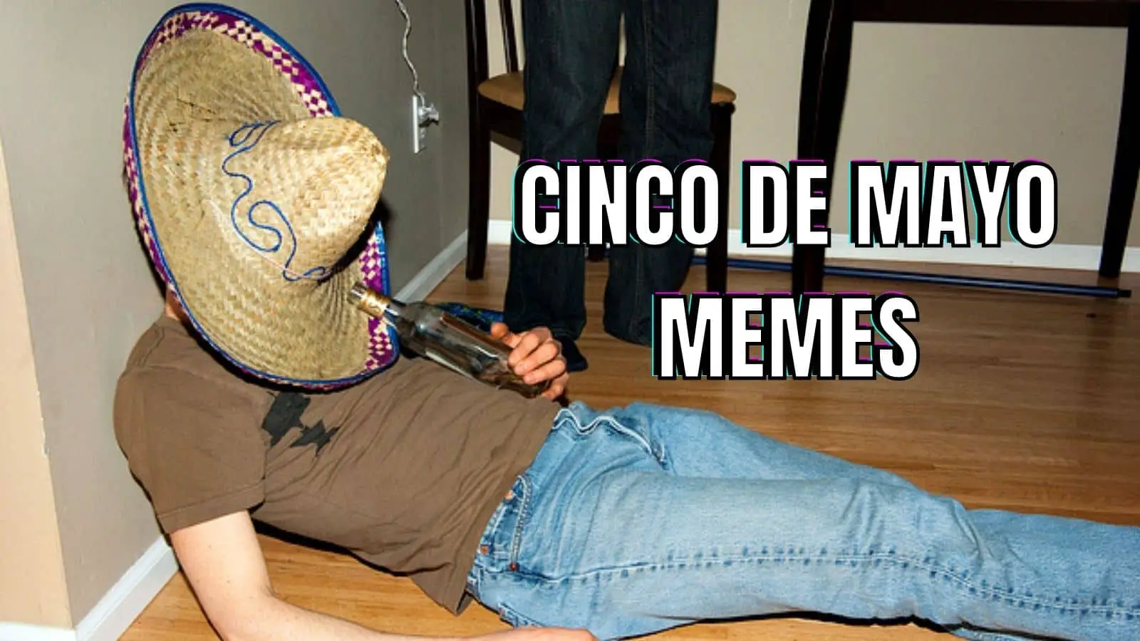 Funny Cinco de Mayo Memes on Drunk