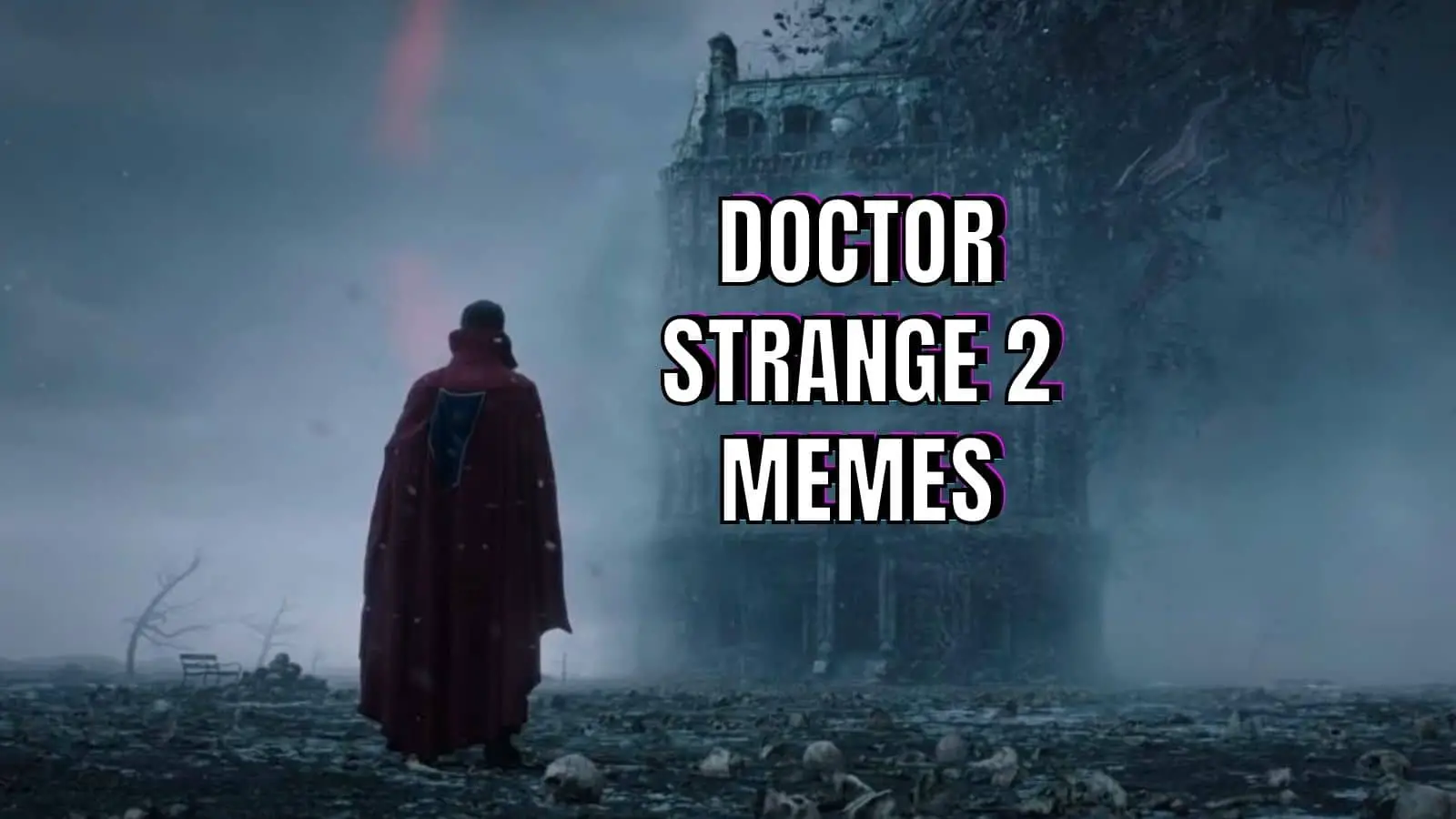 Funny Doctor Strange 2 Memes in the multiverse of madness