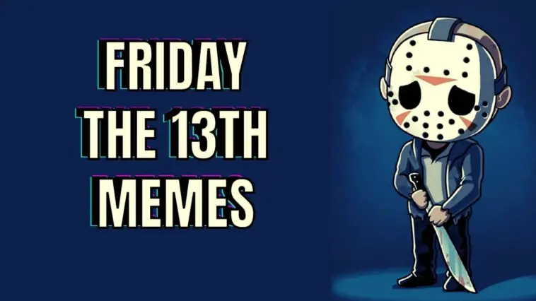 30 Best Friday The 13th Memes In 2023 - HumorNama