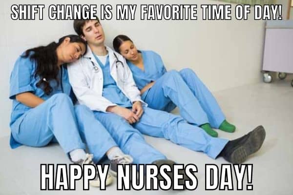 Funny Nurses Day Meme on Shift Change