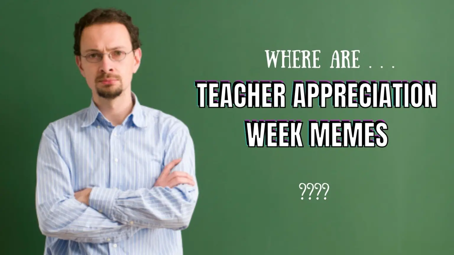 20 Best Teacher Appreciation Week Memes In 2024