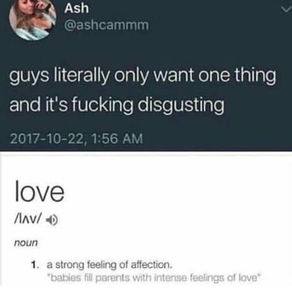 Guys literally want one thing meme on Love