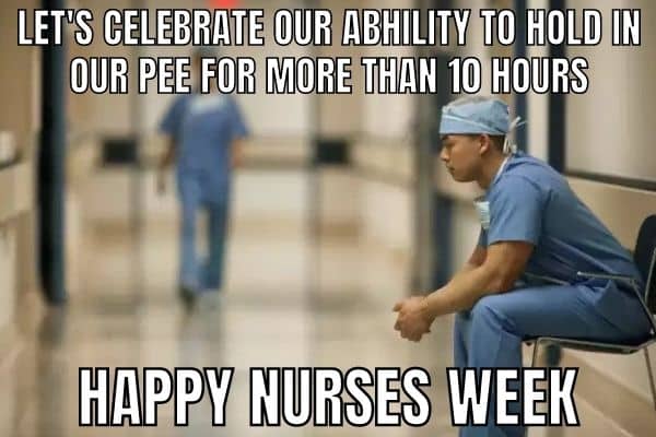 Happy Nurses Week Meme on Holding Pee