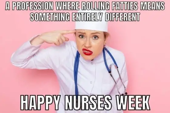 22 Best Nurses Week Memes To Survive Your Shift In 2023