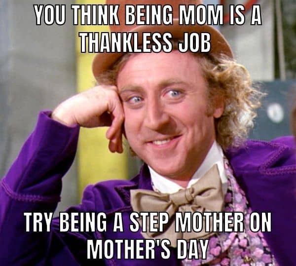 Mothers Day Meme on Stepmother