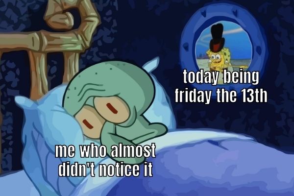 Scary Friday The 13th Meme on Spongebob