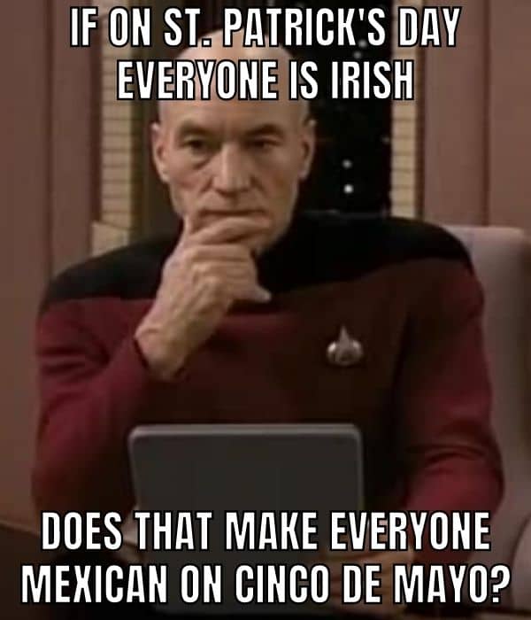 St Patrick Day Meme on Cinco De Mayo