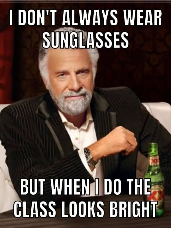Teacher Meme on Sunglasses