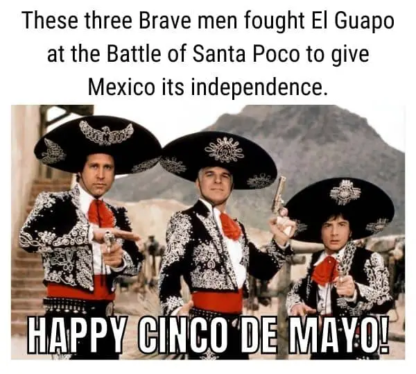 Three Amigos Cinco de Mayo Meme