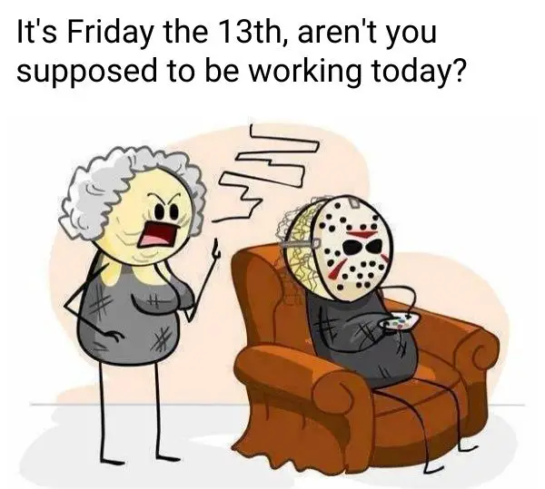 Work Meme on Friday the 13th