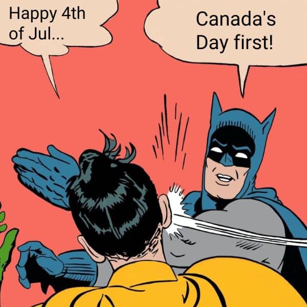 Canada Day Meme on 4th of July