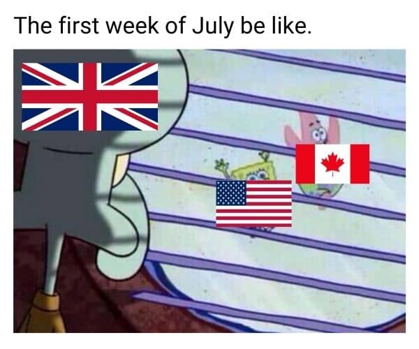 First Week Of July Meme on UK