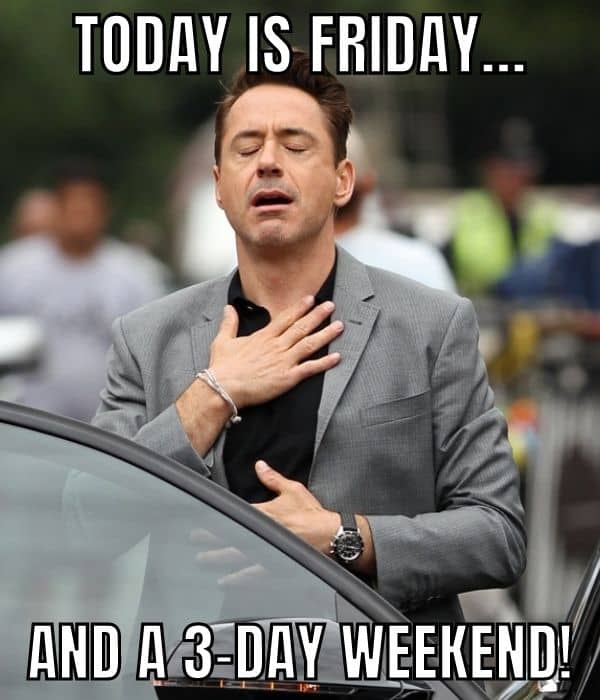 25 Best 3-Day Weekend Memes To Complete Your Long Weekend