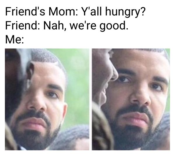 Friend Mom Meme on Hungry