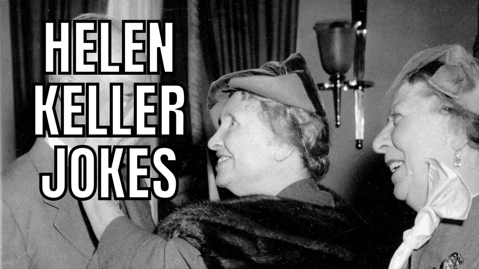 Helen Keller Jokes on Disability
