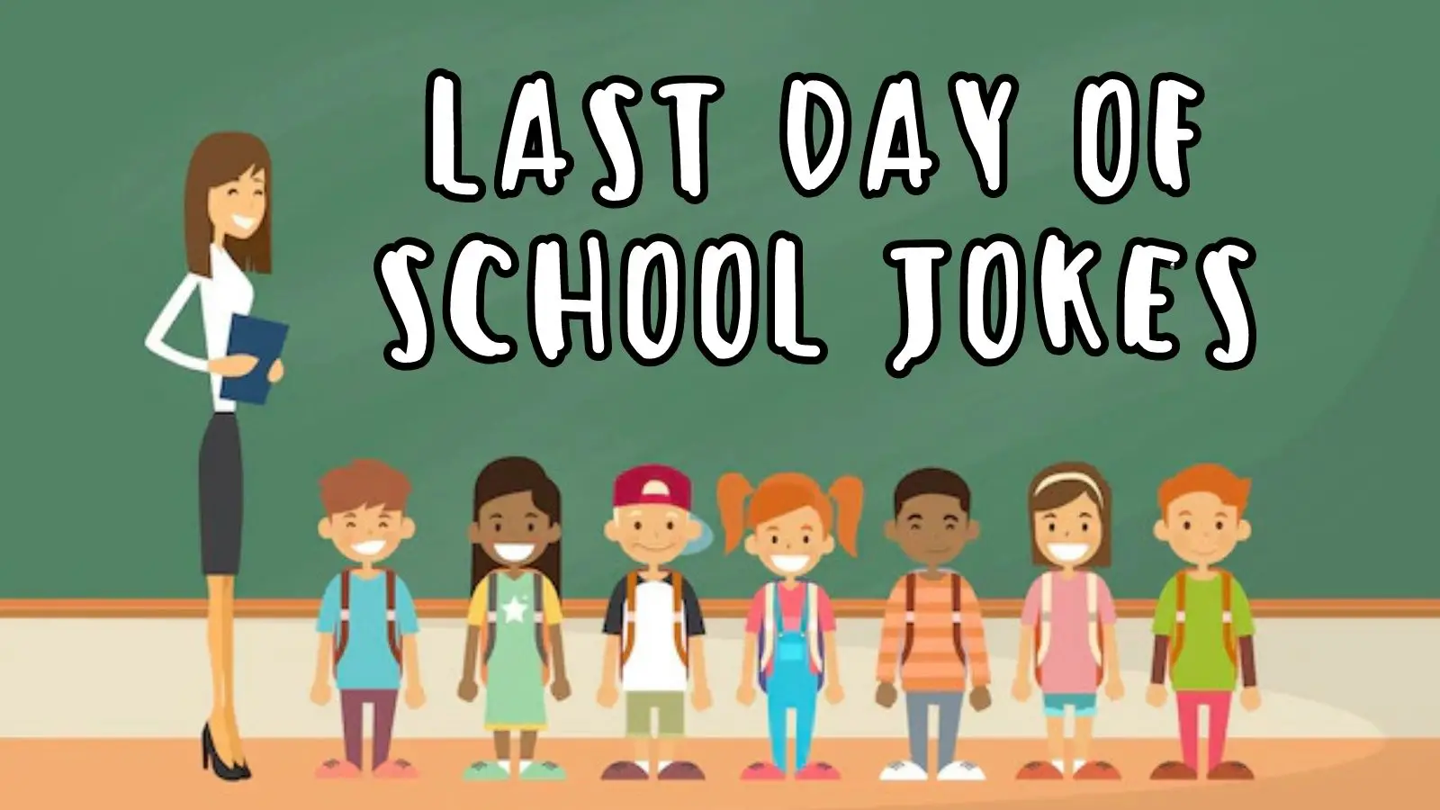 Last Day Of School Jokes on Kids and Teachers