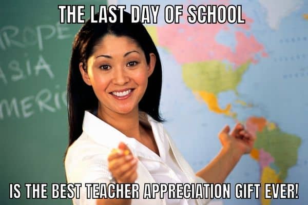 Last Day Of School Meme for Teachers