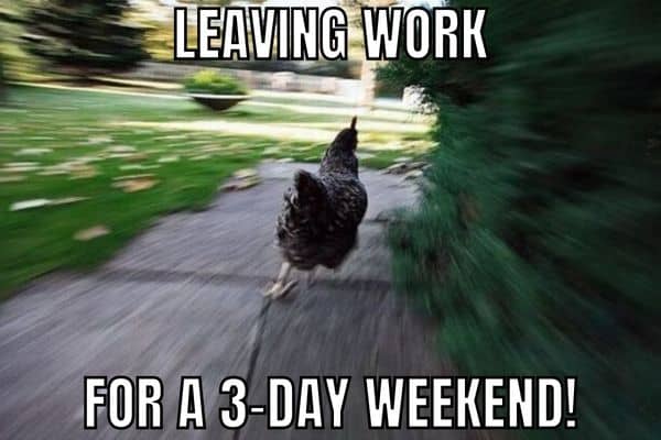 Leaving Work For A 3 Day Weekend Meme