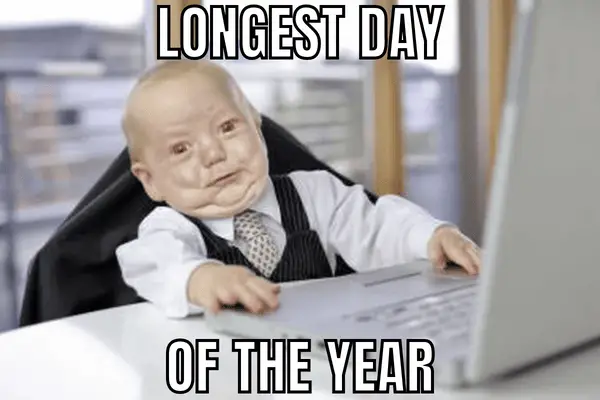 Longest Day Of The Year Meme on Baby
