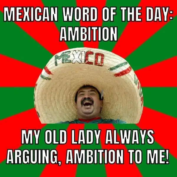 Mexican Word Of The Day Meme on Ambition